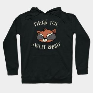 Thank you, sweet rabbit Hoodie